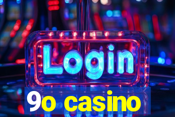 9o casino